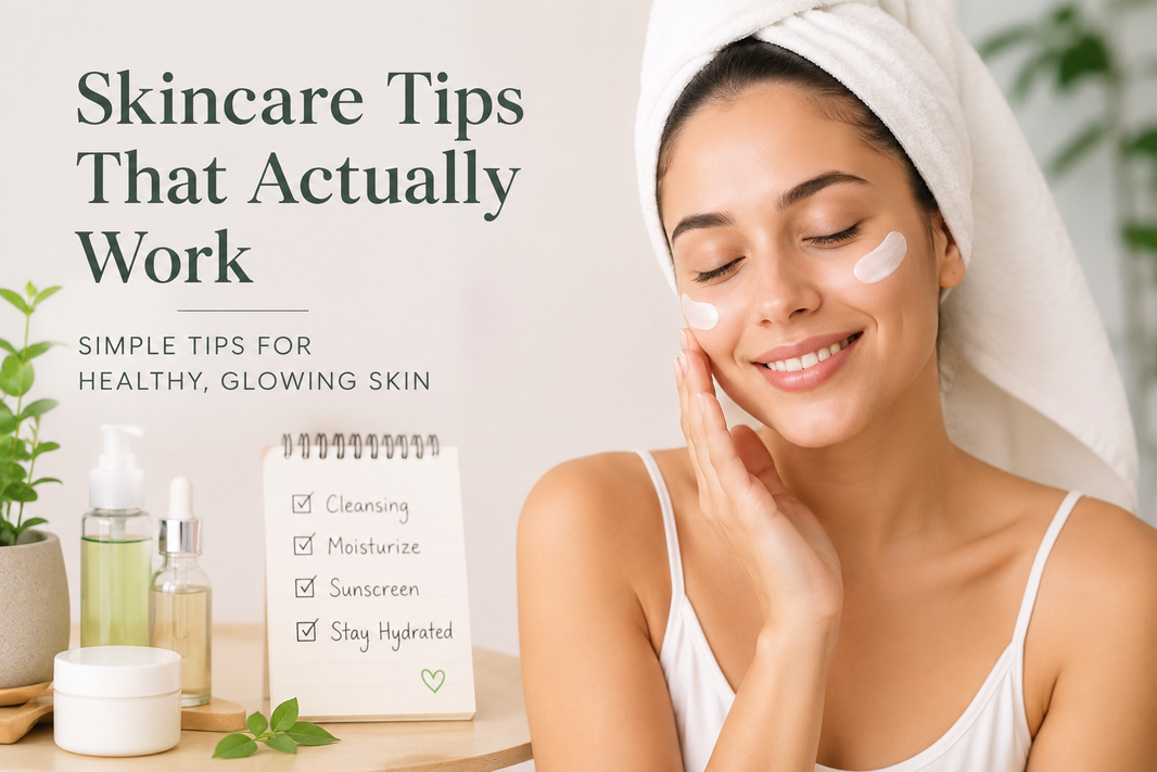 Skincare Tips That Actually Work
